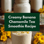 Banana Chamomile Tea Smoothie Recipe